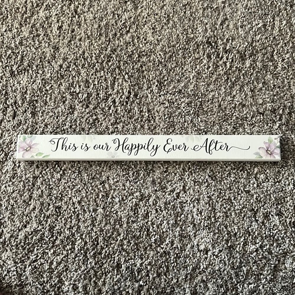This Is Our Happily Ever After Standing Wood Sign Flower Accents